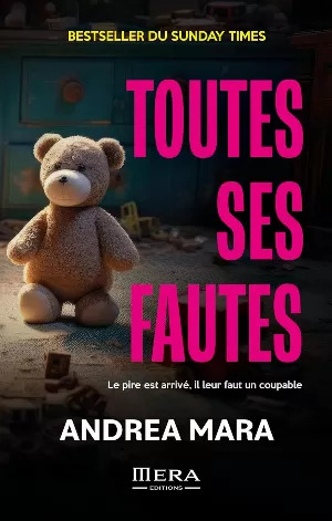 Andrea Mara - Toutes ses Fautes : Le pire est arrivé, il faut un coupable